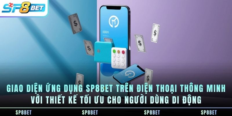 giao-dien-ung-dung-sp8bet-tren-dien-thoai-thong-minh-voi-thiet-ke-toi-uu-cho-nguoi-dung-di-dong